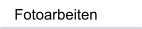 Fotoarbeiten