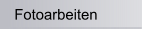 Fotoarbeiten